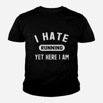 Funny Running I Hate Running Yet Here I Am Kid T-Shirt - Seseable