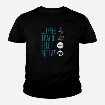 Funny School Teacher Coffee Teach Sleep Repeat Kid T-Shirt - Seseable