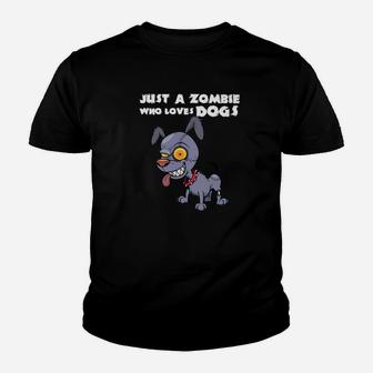 Funny Zombie Dog Halloween Gift Just A Zombie Who Loves Dog Premium Kid T-Shirt - Seseable