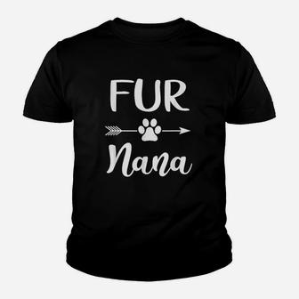 Fur Nana Fur Lover Owner Gifts Dog Mom Kid T-Shirt - Seseable