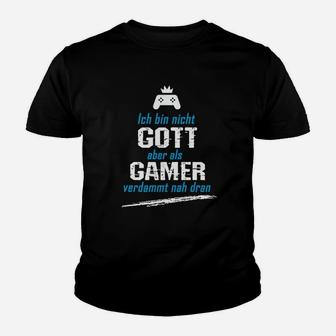 Gamer Kinder Tshirt Schwarz Nicht Gott aber nah dran - Gaming Bekleidung - Seseable