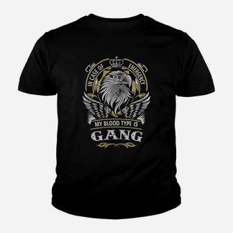 Gang In Case Of Emergency My Blood Type Is Gang -gang T Shirt Gang Hoodie Gang Family Gang Tee Gang Name Gang Lifestyle Gang Shirt Gang Names Kid T-Shirt - Seseable