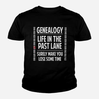 Genealogy Life In The Past Lane Family Historian Gift Kid T-Shirt - Seseable