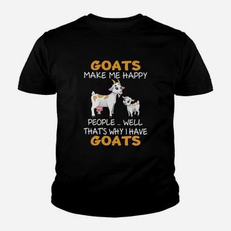 Goats Make Me Happy, Thats Why I Have Goats Kid T-Shirt - Seseable