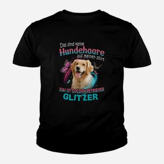 Golden Retriever Das Sind Keine Hundehaare Auf Meinen Kinder T-Shirt - Seseable