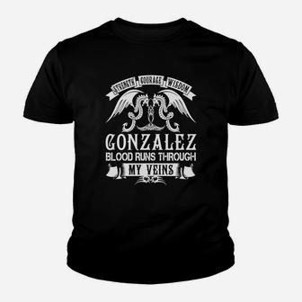 Gonzalez Shirts - Strength Courage Wisdom Gonzalez Blood Runs Through My Veins Name Shirts Youth T-shirt - Seseable