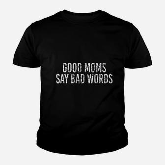 Good Moms Say Bad Words Vintage Funny Mothers Quote Kid T-Shirt - Seseable