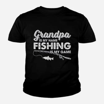 Grandpa Is My Name Fishing Is My Game Funny Fathers Day Fish Papa Kid T-Shirt - Seseable