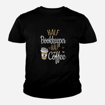 Half Coffee Half Bookkeeper Kid T-Shirt - Seseable