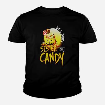Halloween T Shirt Will Trade Sister For Candy Tee Gift Kid T-Shirt - Seseable