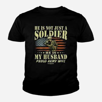 He Is Not Just A Soldier He Is My Husband Proud Army Wife Kid T-Shirt - Seseable