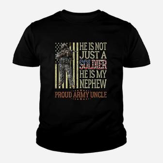 He Is Not Just A Soldier He Is My Nephew Proud Army Uncle Kid T-Shirt - Seseable