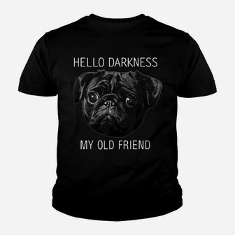Hello Darkness My Old Friend Pug Kid T-Shirt | Seseable CA