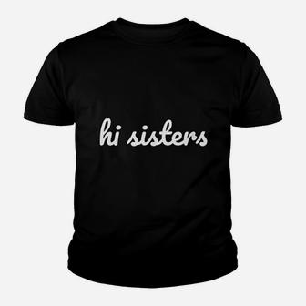 Hi Sisters Beauty Vlogger Gift Kid T-Shirt - Seseable