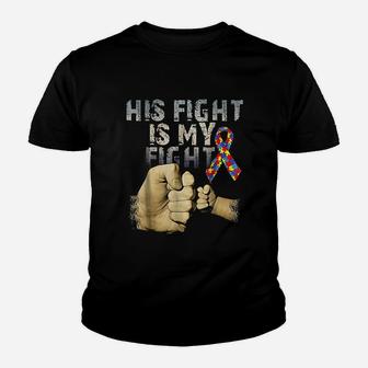 His Fight Is My Fight Autism Awareness And Support Kid T-Shirt - Seseable