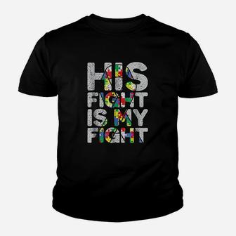 His Fight Is My Fight Autism Awareness And Support Kid T-Shirt - Seseable