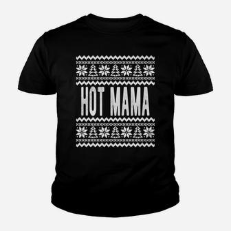 Hot Mama Ugly Christmas Gift Mom Christmas Day Kid T-Shirt - Seseable