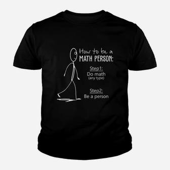 How To Be A Math Person Math Teacher Kid T-Shirt - Seseable