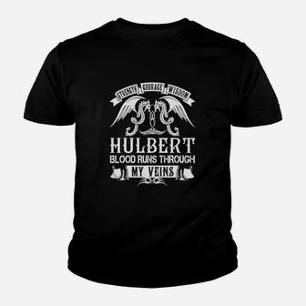Hulbert Shirts - Strength Courage Wisdom Hulbert Blood Runs Through My Veins Name Shirts Youth T-shirt - Seseable