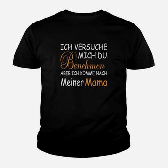 Humorvolles Statement-Kinder Tshirt Ich komme nach Mama, Spaß für Mütter - Seseable