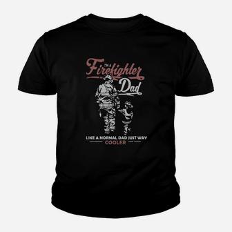 I Am A Firefighter Dad Like A Normal Dad Just Way Cooler Kid T-Shirt - Seseable