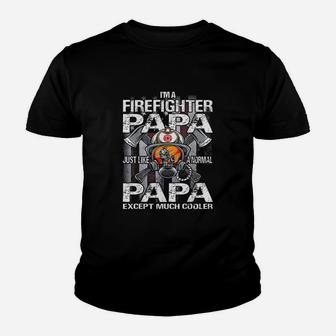 I Am A Firefighter Papa Just Like A Normal Grandma Except Much Cooler Kid T-Shirt - Seseable