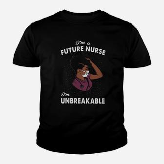 I Am A Future Nurse I Am Unbreakable Kid T-Shirt - Seseable