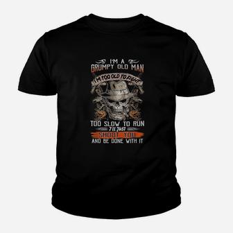 I Am A Grumpy Old Man I Am Too To Fight Too Slow To Run Kid T-Shirt - Seseable
