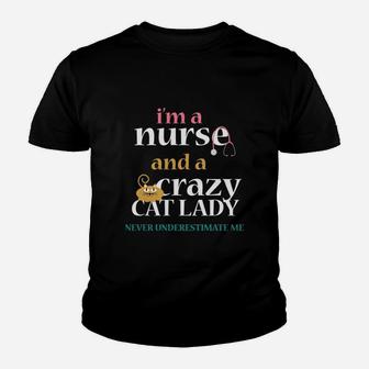 I Am A Nurse And Crazy Cat Lady Funny Kid T-Shirt - Seseable