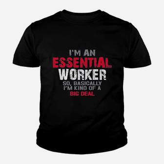 I Am An Esse Worker So I Am Kind Of A Big Deal Kid T-Shirt - Seseable