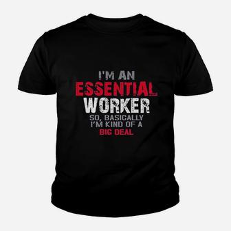 I Am An Esse Worker So I Am Kind Of A Big Deal Kid T-Shirt - Seseable