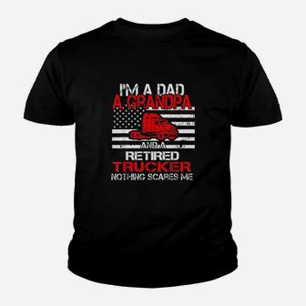 I Am Dad Grandpa Retired Trucker Nothing Scares Me Kid T-Shirt - Seseable
