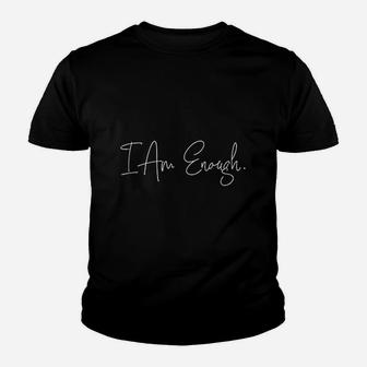I Am Enough Confidence Empowering Inspirational Kid T-Shirt - Seseable