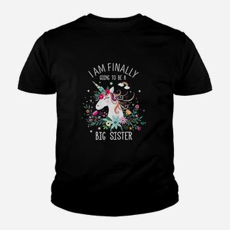 I Am Finally Going To Be A Big Sister Unicorn Gift For Girls Kid T-Shirt - Seseable