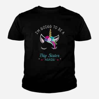 I Am Going To Be A Big Sister Again Unicorn For Girls Kid T-Shirt - Seseable