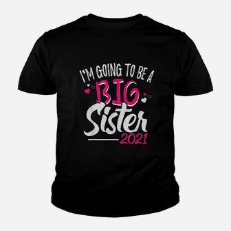 I Am Going To Be Big Sister 2021 New Sibling Gift Kid T-Shirt - Seseable