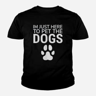 I Am Just Here To Pet The Dogs Paws Print Dog Lovers Kid T-Shirt - Seseable