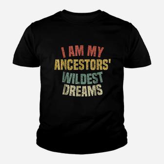 I Am My Ancestors' Wildest Dreams Distressed Vintage Kid T-Shirt - Seseable