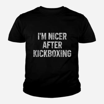 I Am Nicer After Kickboxing Funny Kickbox Saying Martial Arts Kid T-Shirt - Seseable