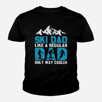I Am Skiing Dad Maybe Like Normal Dad But Much Cooler Father s Day Kid T-Shirt - Seseable