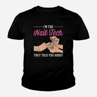 I Am The Nail Tech They Told You About Funny Nail Studio Kid T-Shirt - Seseable