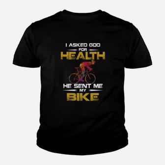I Asked God For Health He Sent Me My Bike Kid T-Shirt - Seseable