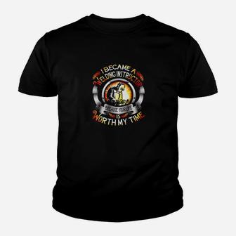 I Became A Welding Instructor Because Your Life Is Kid T-Shirt - Seseable