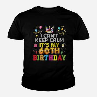 I Can Not Keep Calm It Is My 60th Birthday Happy Gift Vintage Kid T-Shirt - Seseable