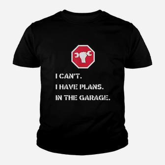 I Cant I Have Plans In The Garage Car Mechanic Kid T-Shirt - Seseable