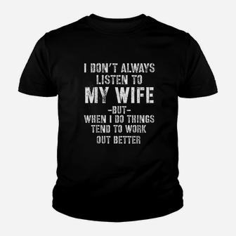 I Dont Always Listen To My Wife But When I Do Funny Husband Kid T-Shirt - Seseable
