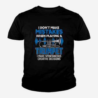 I Dont Make Mistakes When Playing A Trumpet Jazz Trumpet Kid T-Shirt - Seseable