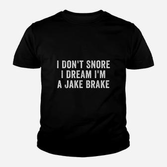 I Dont Snore I Dream Im A Jake Brake Trucker Truck Driver Kid T-Shirt