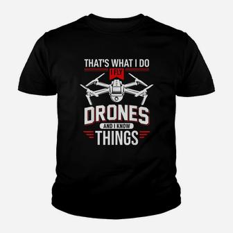I Fly Drones And I Know Things Funny Drone Pilot Kid T-Shirt - Seseable