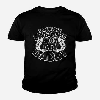 I Get My Muscles From My Daddy Kid T-Shirt - Seseable